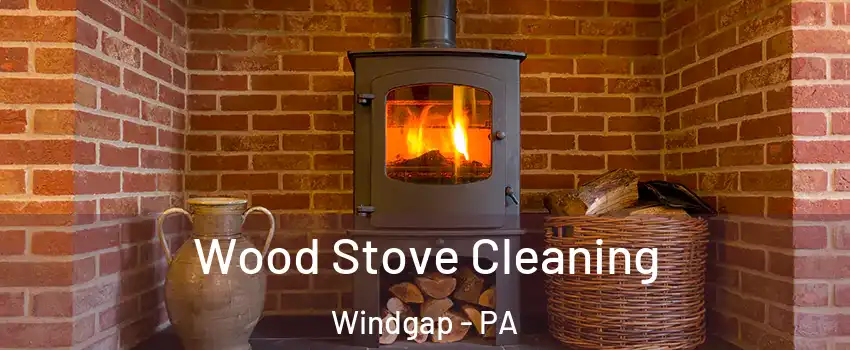 Wood Stove Cleaning Windgap - PA