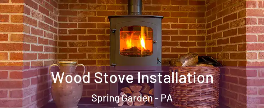 Wood Stove Installation Spring Garden - PA