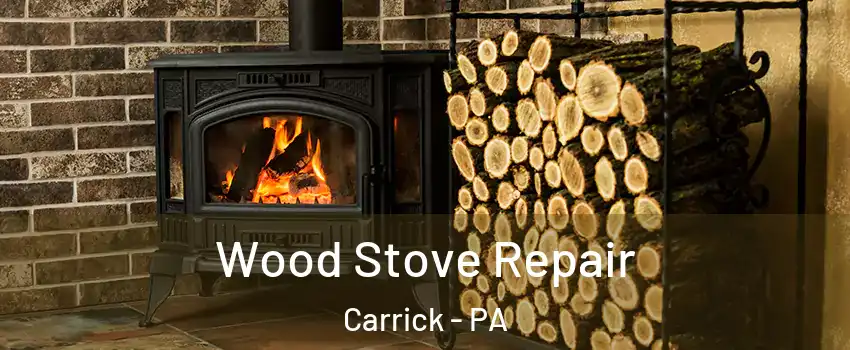Wood Stove Repair Carrick - PA