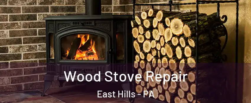 Wood Stove Repair East Hills - PA
