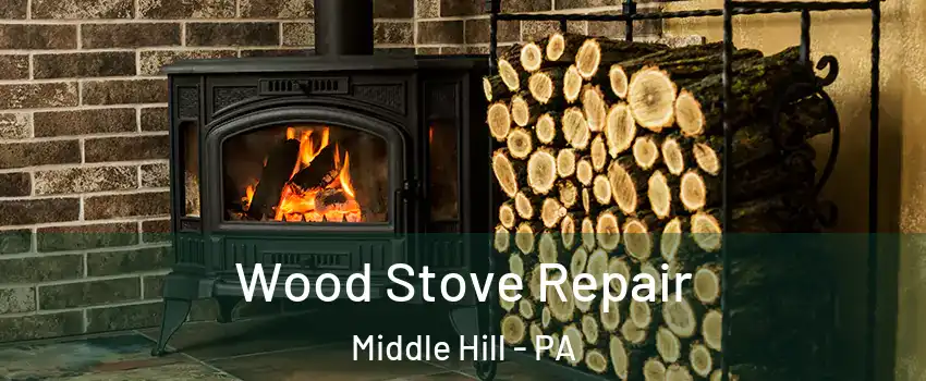 Wood Stove Repair Middle Hill - PA