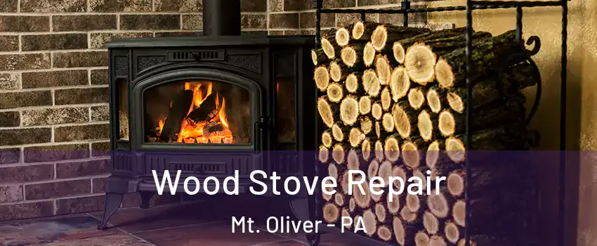 Wood Stove Repair Mt. Oliver - PA