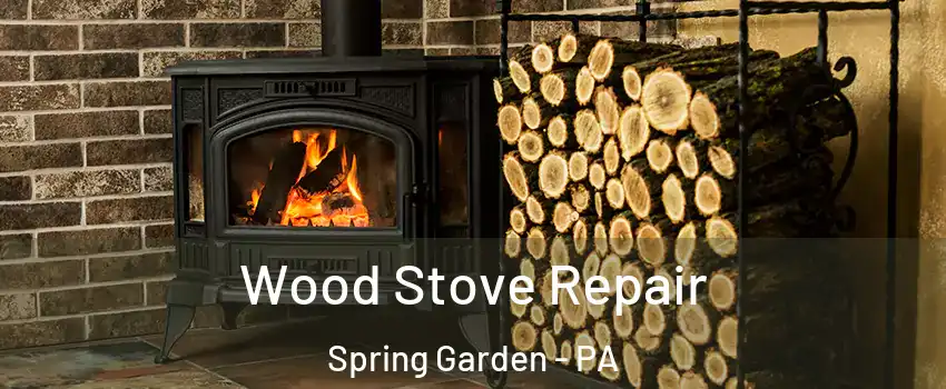 Wood Stove Repair Spring Garden - PA
