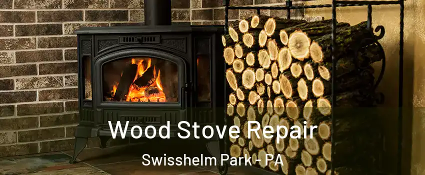 Wood Stove Repair Swisshelm Park - PA